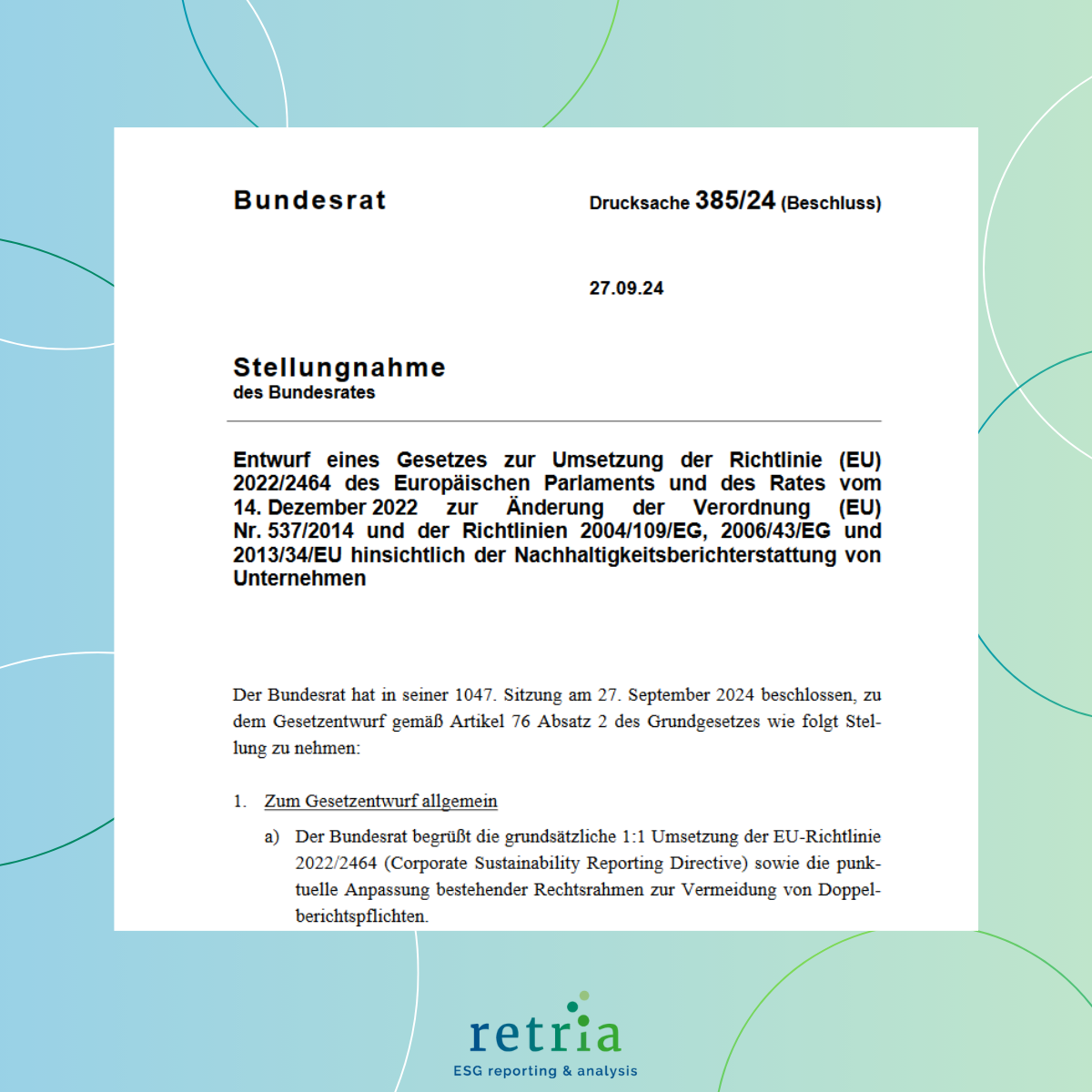 Stellungnahme des Bundesrates vom 27. September 2024 zur Umsetzung der EU-Richtlinie 2022/2464 zur Nachhaltigkeitsberichterstattung von Unternehmen (Drucksache 385/24).