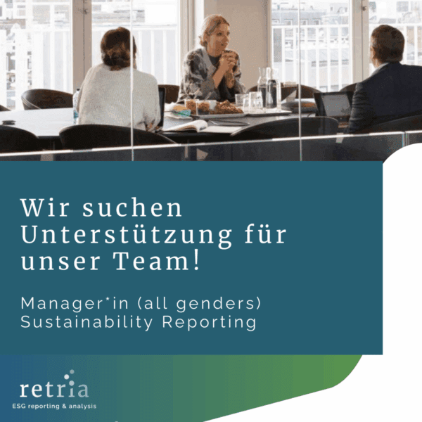 Stellenanzeige für die Position Manager*in (all genders) Sustainability Reporting bei retria, den ESG-Spezialisten für Nachhaltigkeitsberichterstattung