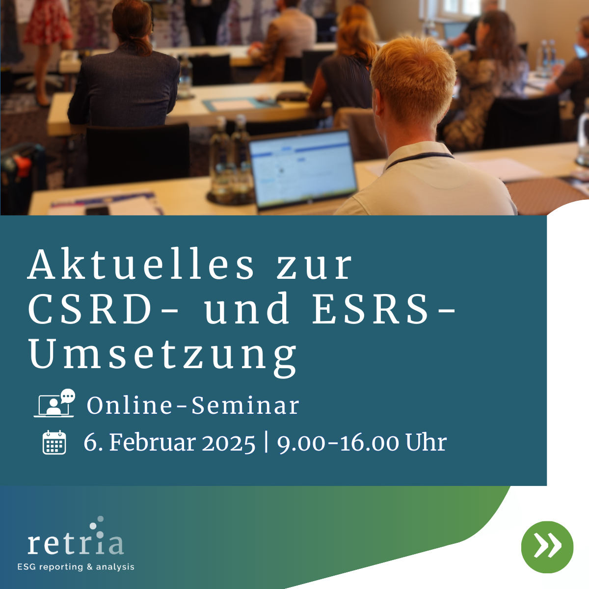 Bild zeigt Menschen bei einem Seminar, am Text darunter steht: Aktuelles zur CSRD- und ESRS-Umsetzung, Online-Seminar am 6.2.25