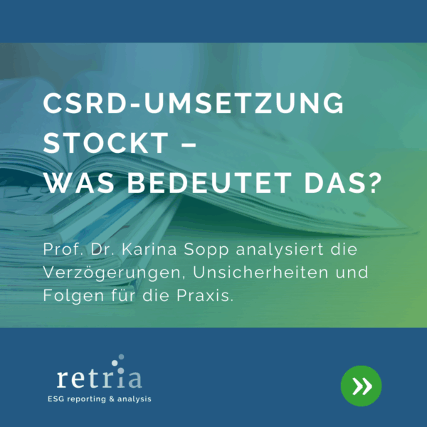 In weißer Schrift auf blau-grünem Hintergrund steht: CSRD-Umsetzung stockt - Was bedeutet das? Prof. Dr. Karina Sopp analysiert die Verzögerungen, Unsicherheiten und Folgen für die Praxis.