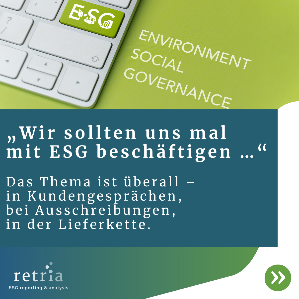 Tastatur mit ESG-Taste und Text „Wir sollten uns mal mit ESG beschäftigen ... Das Thema ist überall – in Kundengesprächen, bei Ausschreibungen, in der Lieferkette.“